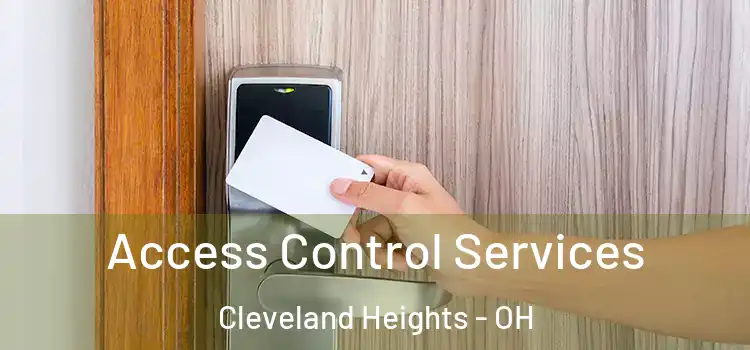 Access Control Services Cleveland Heights - OH