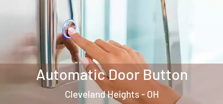 Automatic Door Button Cleveland Heights - OH