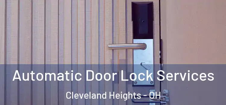Automatic Door Lock Services Cleveland Heights - OH