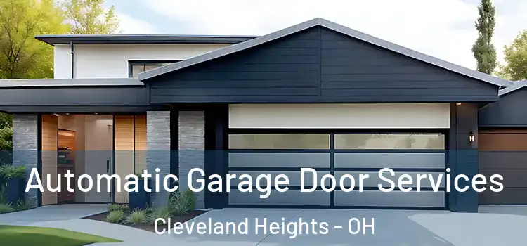  Automatic Garage Door Services Cleveland Heights - OH