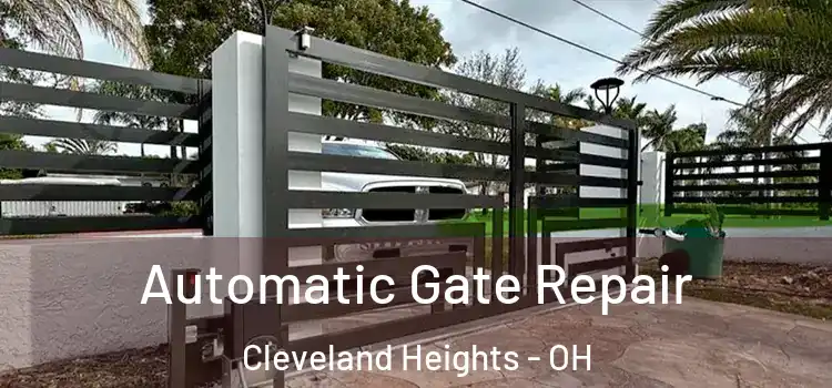 Automatic Gate Repair Cleveland Heights - OH