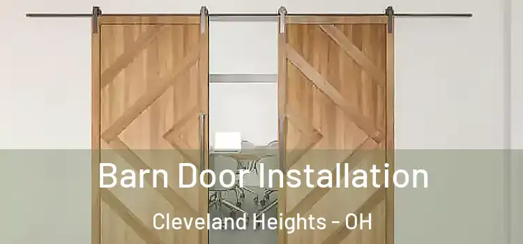 Barn Door Installation Cleveland Heights - OH