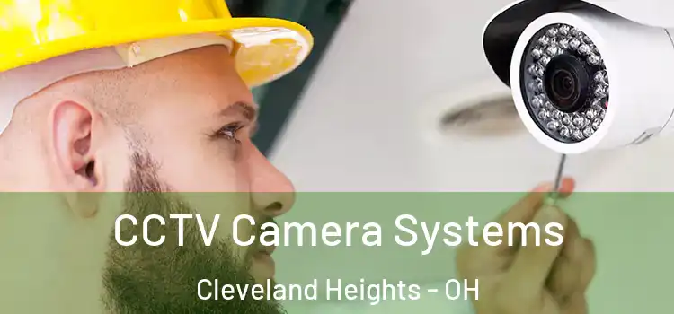 CCTV Camera Systems Cleveland Heights - OH