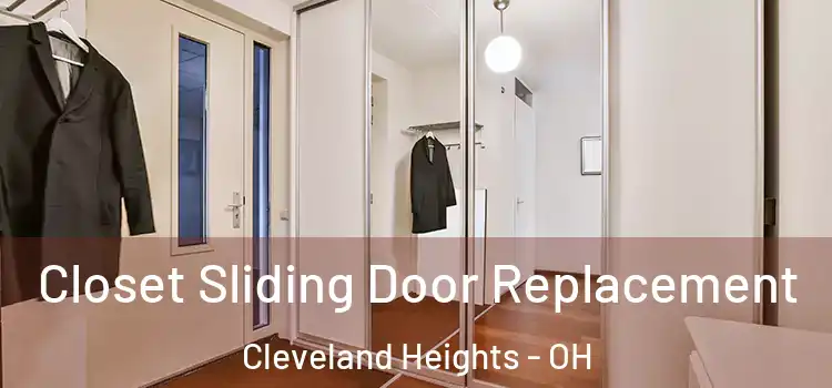 Closet Sliding Door Replacement Cleveland Heights - OH