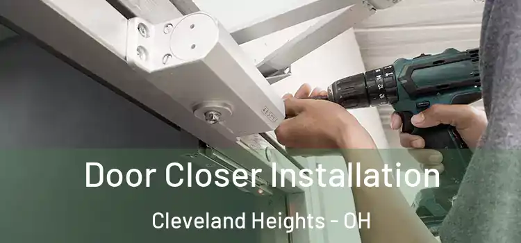 Door Closer Installation Cleveland Heights - OH