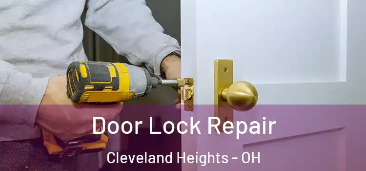 Door Lock Repair Cleveland Heights - OH