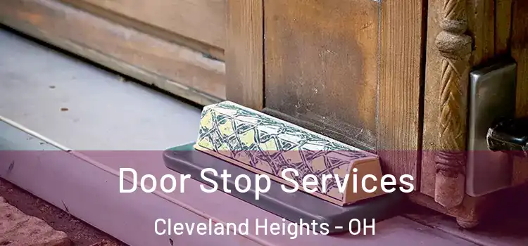  Door Stop Services Cleveland Heights - OH