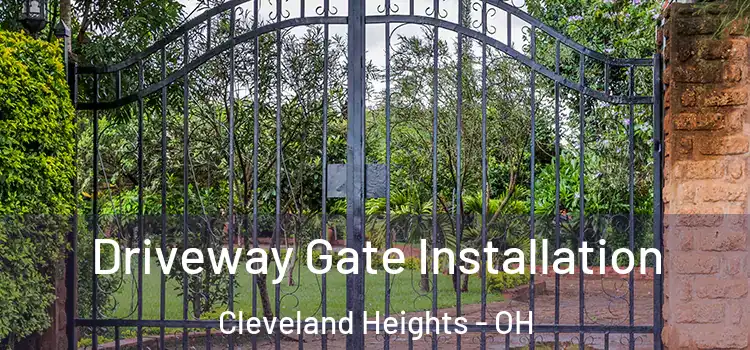 Driveway Gate Installation Cleveland Heights - OH