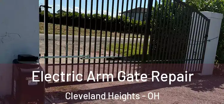 Electric Arm Gate Repair Cleveland Heights - OH
