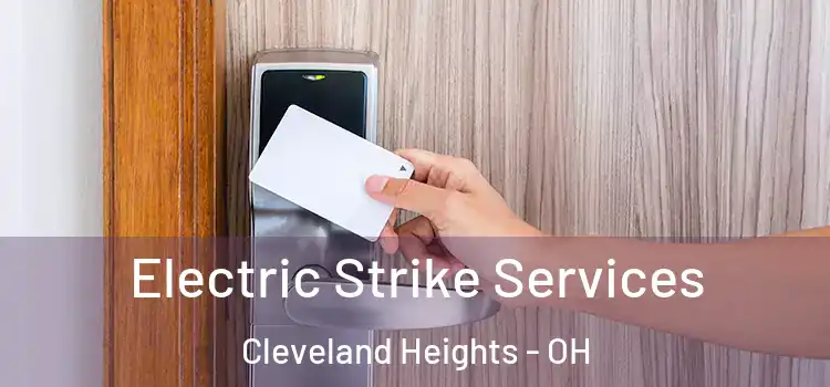 Electric Strike Services Cleveland Heights - OH