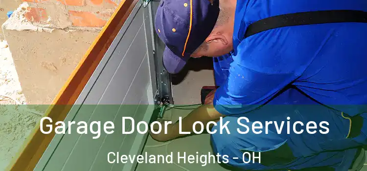 Garage Door Lock Services Cleveland Heights - OH