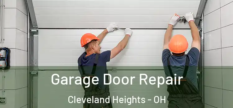  Garage Door Repair Cleveland Heights - OH