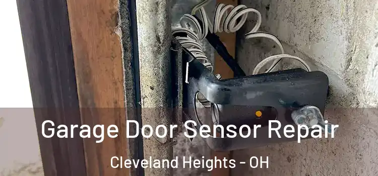 Garage Door Sensor Repair Cleveland Heights - OH