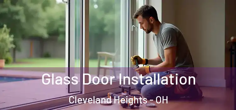 Glass Door Installation Cleveland Heights - OH