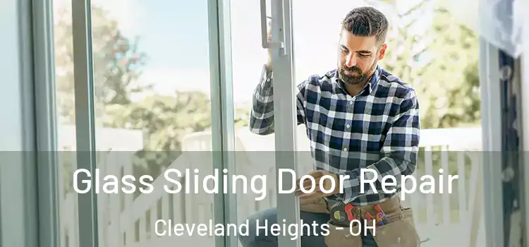 Glass Sliding Door Repair Cleveland Heights - OH