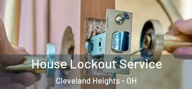 House Lockout Service Cleveland Heights - OH