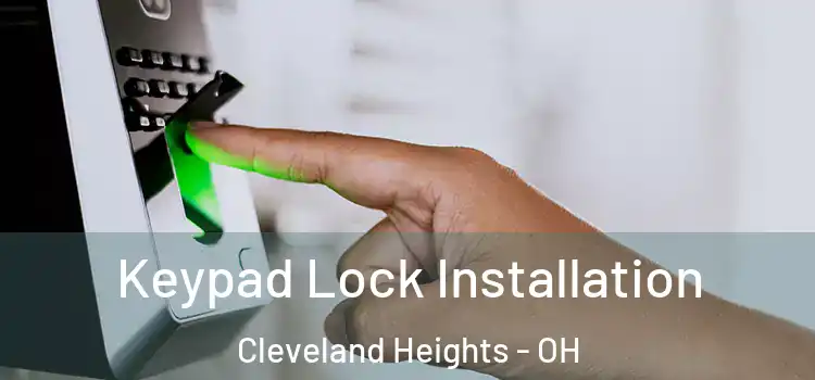 Keypad Lock Installation Cleveland Heights - OH