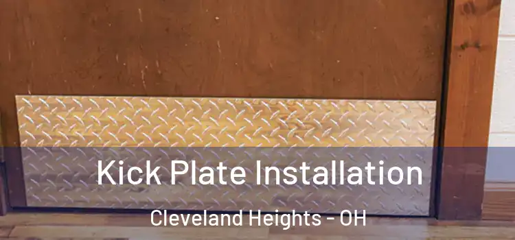 Kick Plate Installation Cleveland Heights - OH