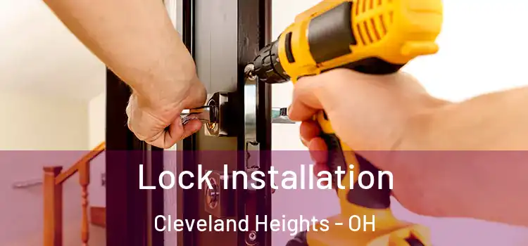 Lock Installation Cleveland Heights - OH