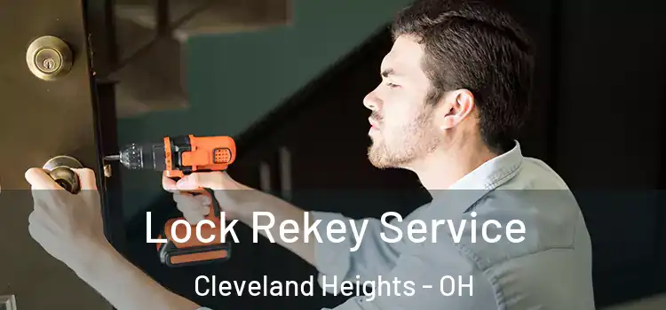 Lock Rekey Service Cleveland Heights - OH