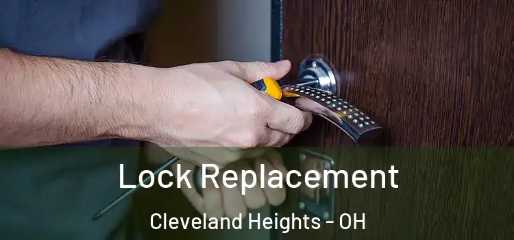 Lock Replacement Cleveland Heights - OH