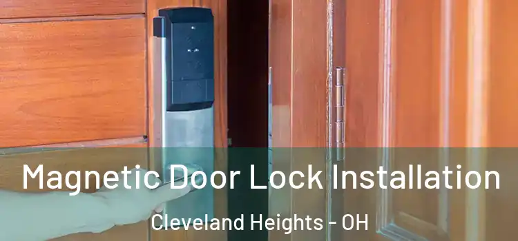  Magnetic Door Lock Installation Cleveland Heights - OH