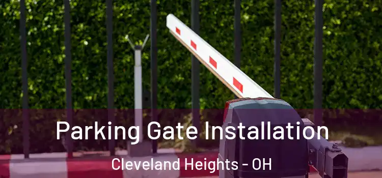  Parking Gate Installation Cleveland Heights - OH