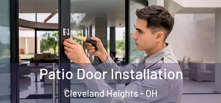 Patio Door Installation Cleveland Heights - OH