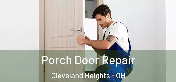  Porch Door Repair Cleveland Heights - OH