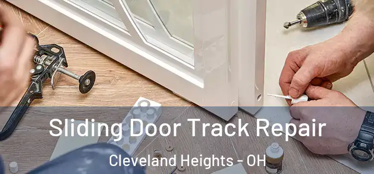 Sliding Door Track Repair Cleveland Heights - OH