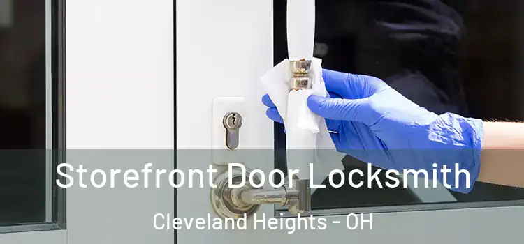  Storefront Door Locksmith Cleveland Heights - OH