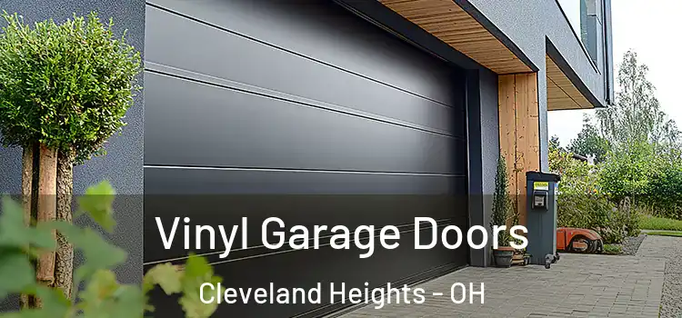  Vinyl Garage Doors Cleveland Heights - OH
