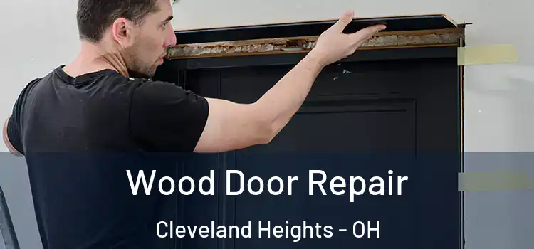 Wood Door Repair Cleveland Heights - OH